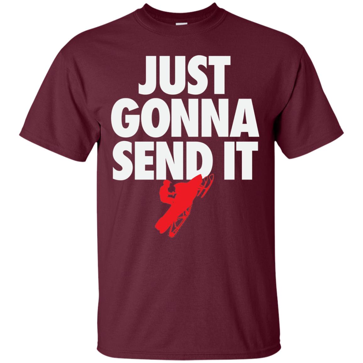 Just Gonna Send It Snowmobile Lover T-shirt Maroon