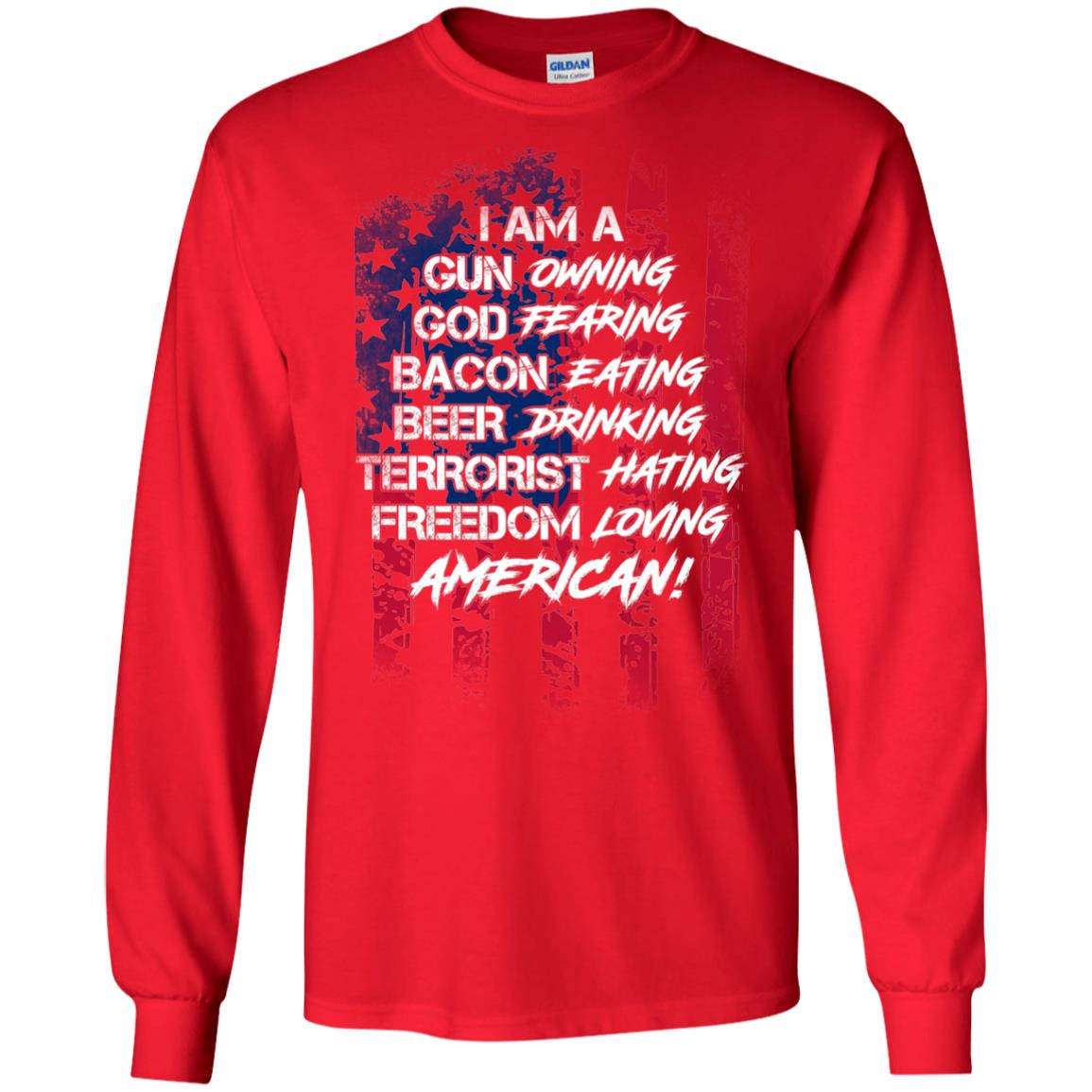 Military T-shirt I Am A Gun Owning God Fearing Bacon Eating Red
