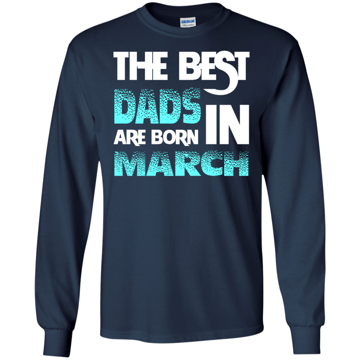 Daddy T-shirt The Best Dads Are Born In March Navy