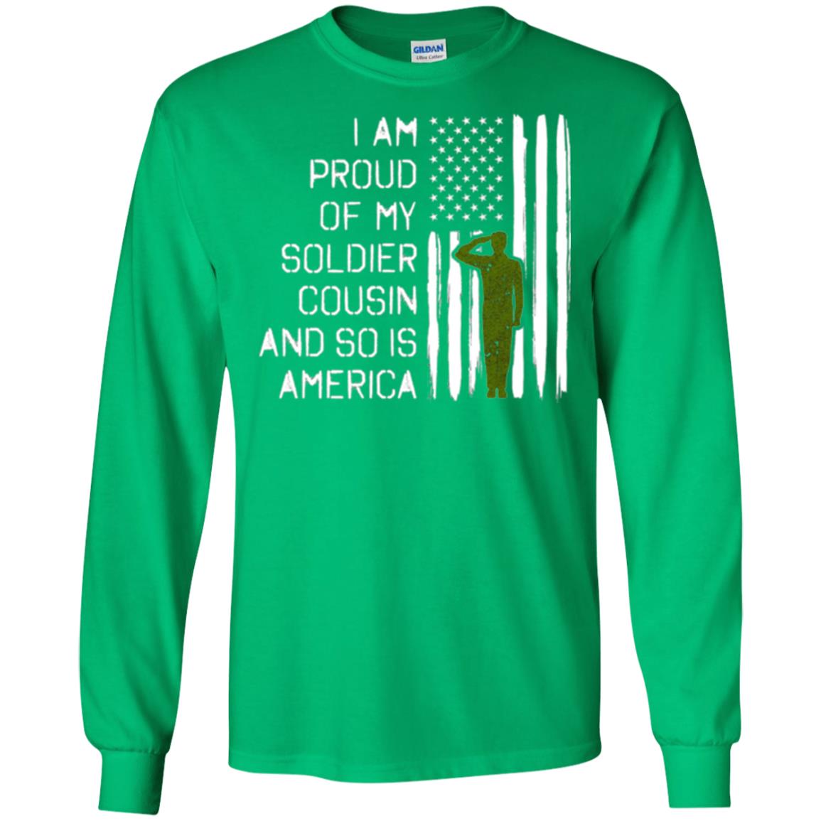Military T-shirt I A Am Proud Of My Soldier Cousinn And So Is America Irish Green