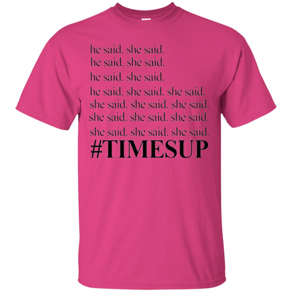 Women_s Right T-shirt Hashtag Times Up He Said She Said Heliconia