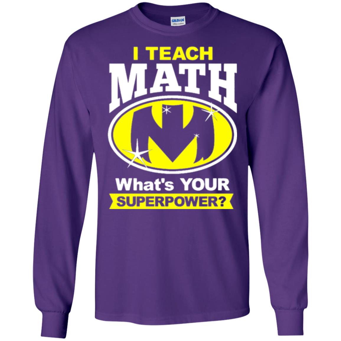 Teacher T-shirt I Teach Math What_s Your Superpower Purple