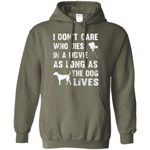 Dog Lover T-shirt I Don't Care Who Dies In Movie