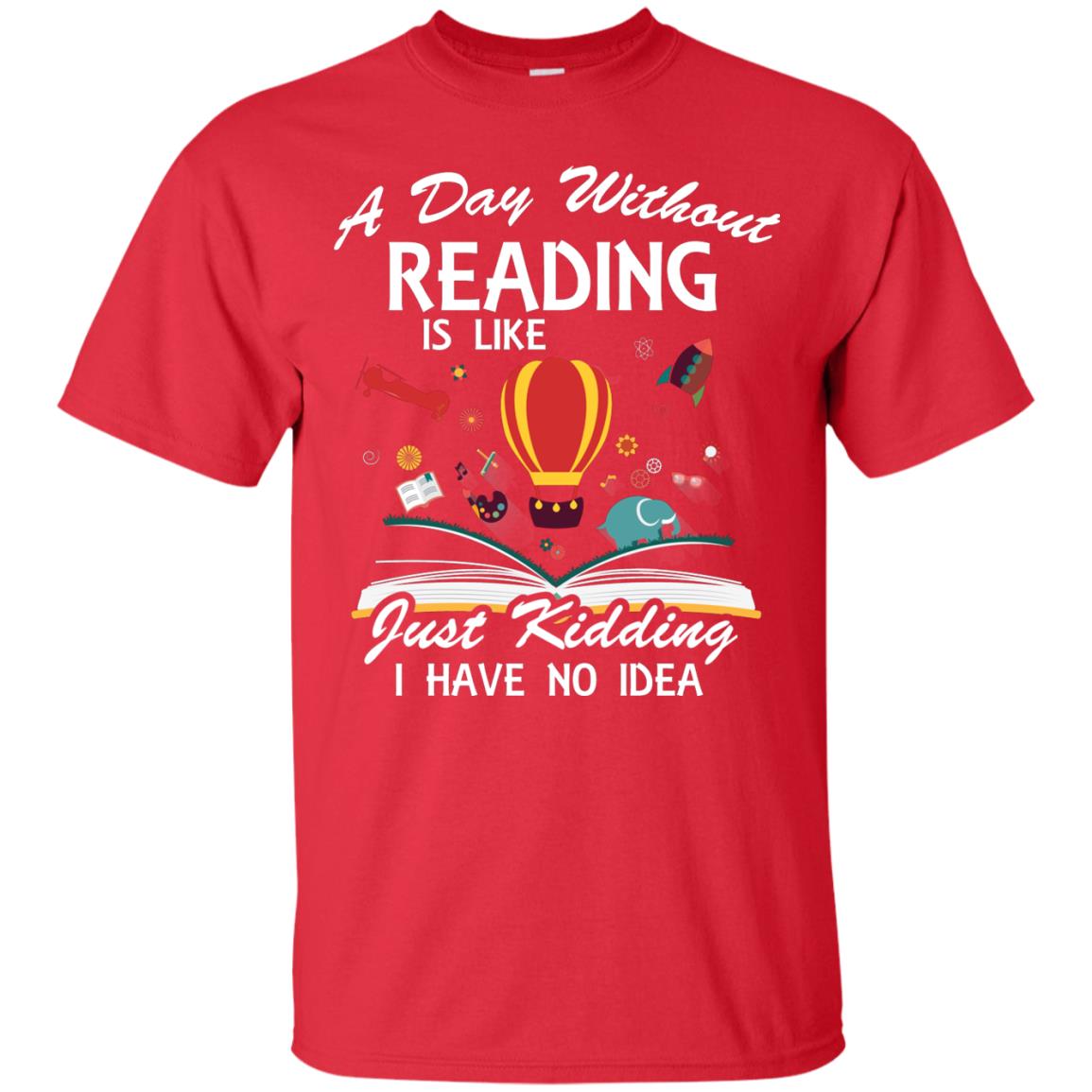 A Day Without Reading Is Like Bookworm T-shirt Red