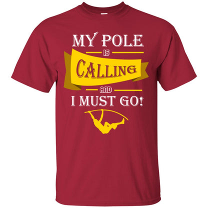 Pole Vault T-shirt My Pole Is Calling And I Must Go Cardinal