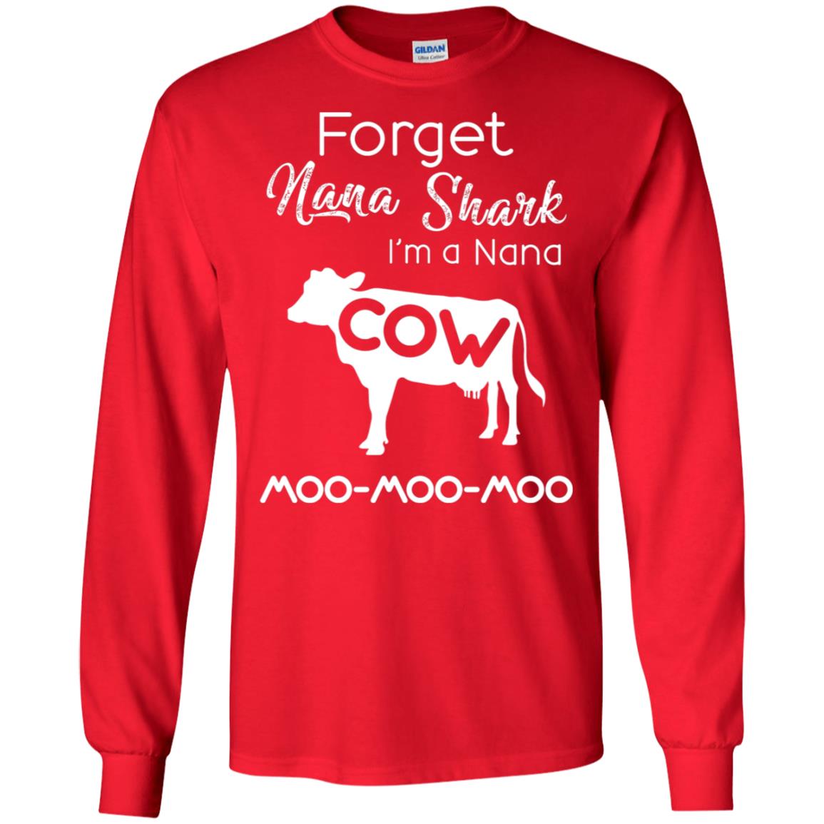 Forget Nana Shark Im A Nana Cow Shirt Red