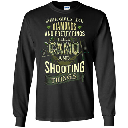 Some Girls Like Diamonds And Pretty Rings I Like Camo And Shooting Things Black