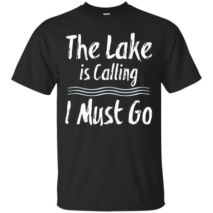 The Lake Is Calling I Must Go Lake Lovers T-shirt Black