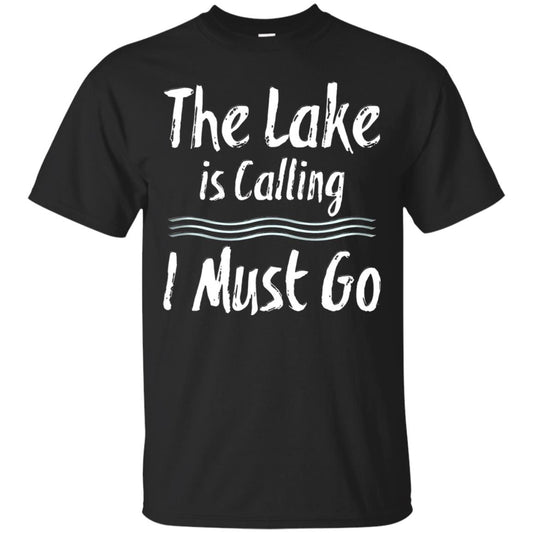 The Lake Is Calling I Must Go Lake Lovers T-shirt Black