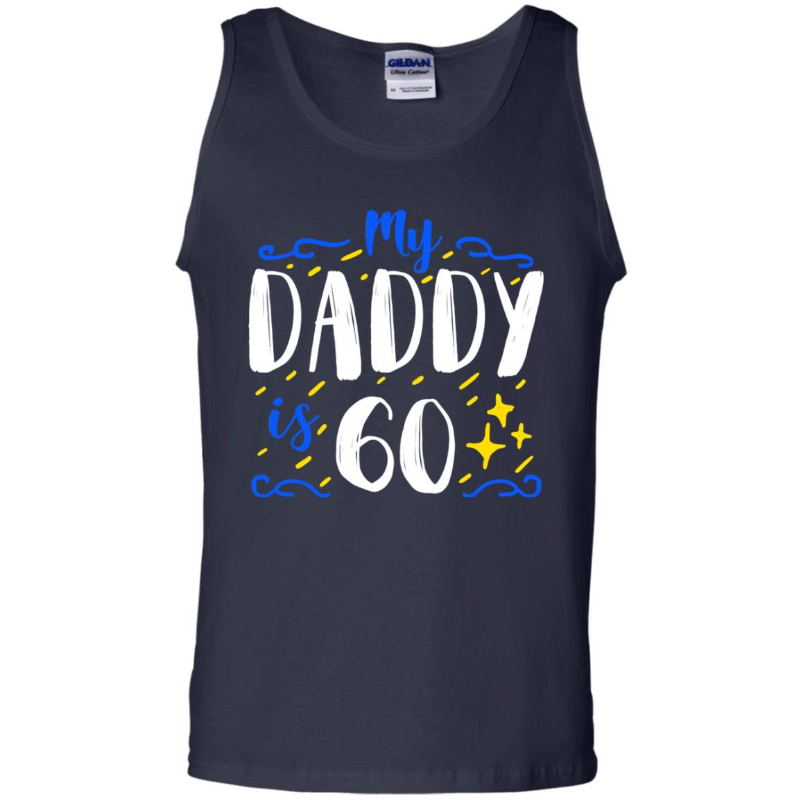 My Daddy Is 60 60th Birthday Daddy Shirt For Sons Or Daughters Navy