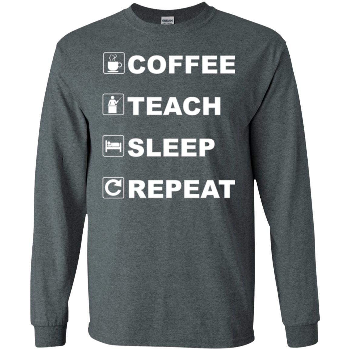 Coffee Teach Sleep Repeat Funny Teacher Gift T-shirt Dark Heather