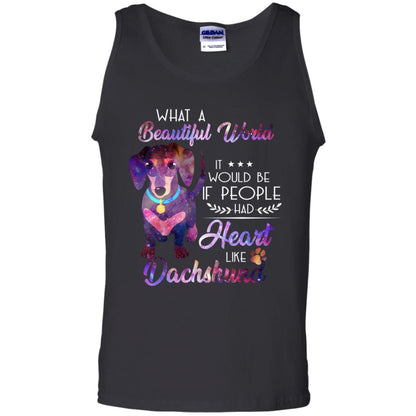 What A Beautiful World It Would Be If People Had Heart Like Dachshund Shirt Black