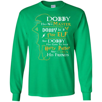 Dobby Has No Master Dobby Is A Free Elf And Dobby Has Come To Save Harry Potter And His Friends Movie Fan T-shirt Irish Green