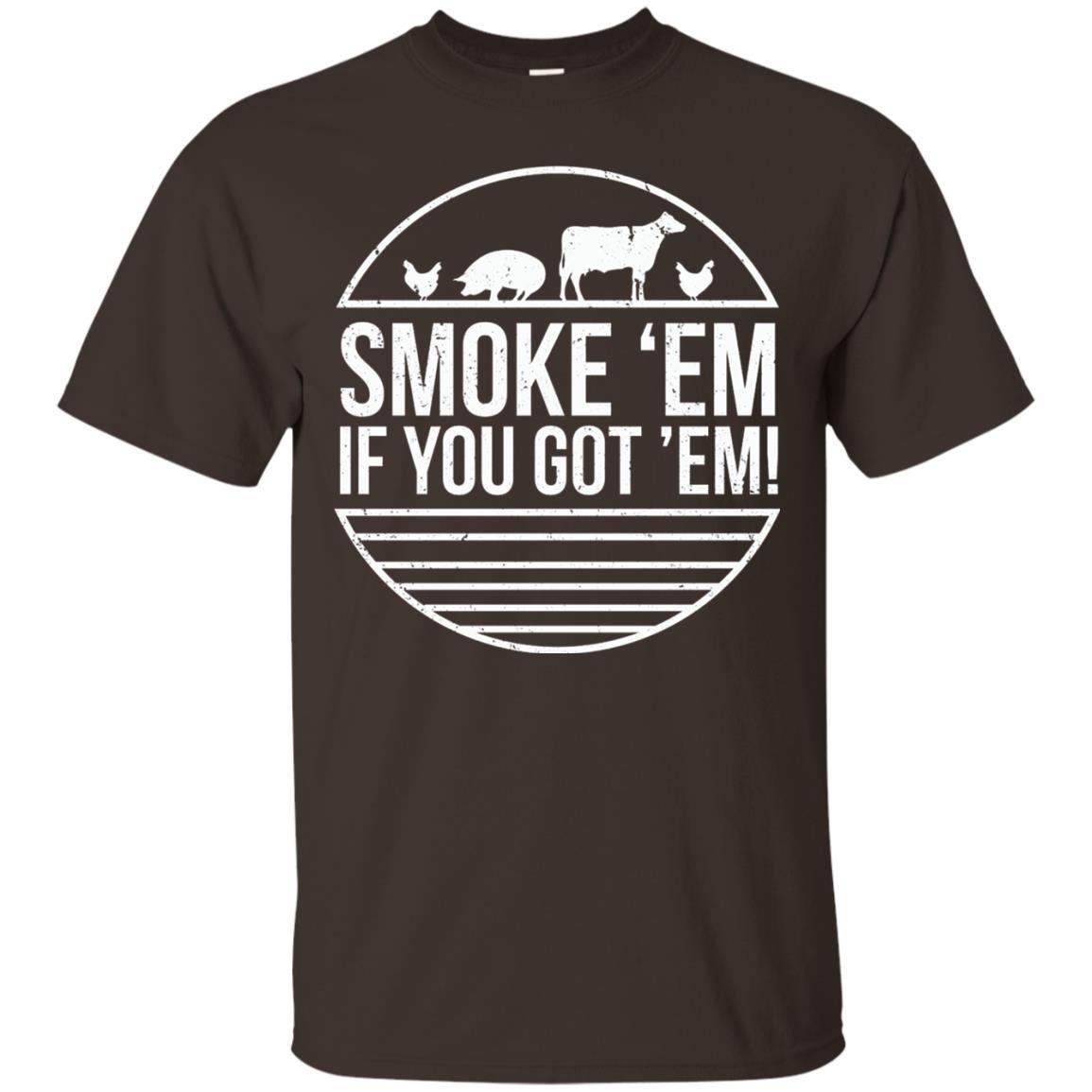 Bbq T-shirt Smoke 'em If You Got 'em Dark Chocolate