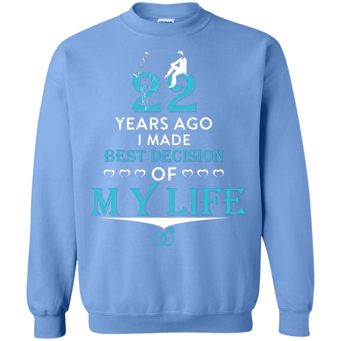 Marriage T-shirt 22 Years Ago I Made Best Decision Of My Life Carolina Blue