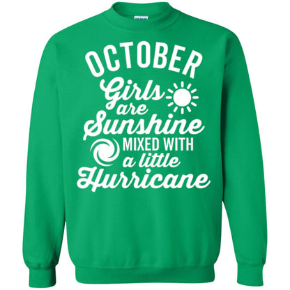 October Girls Are Sunshine Mixed With A Little Hurricane T-shirt Irish Green