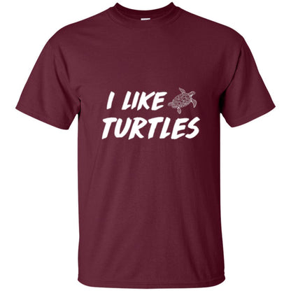 Turtle Lover T-shirt I Like Turtles Maroon