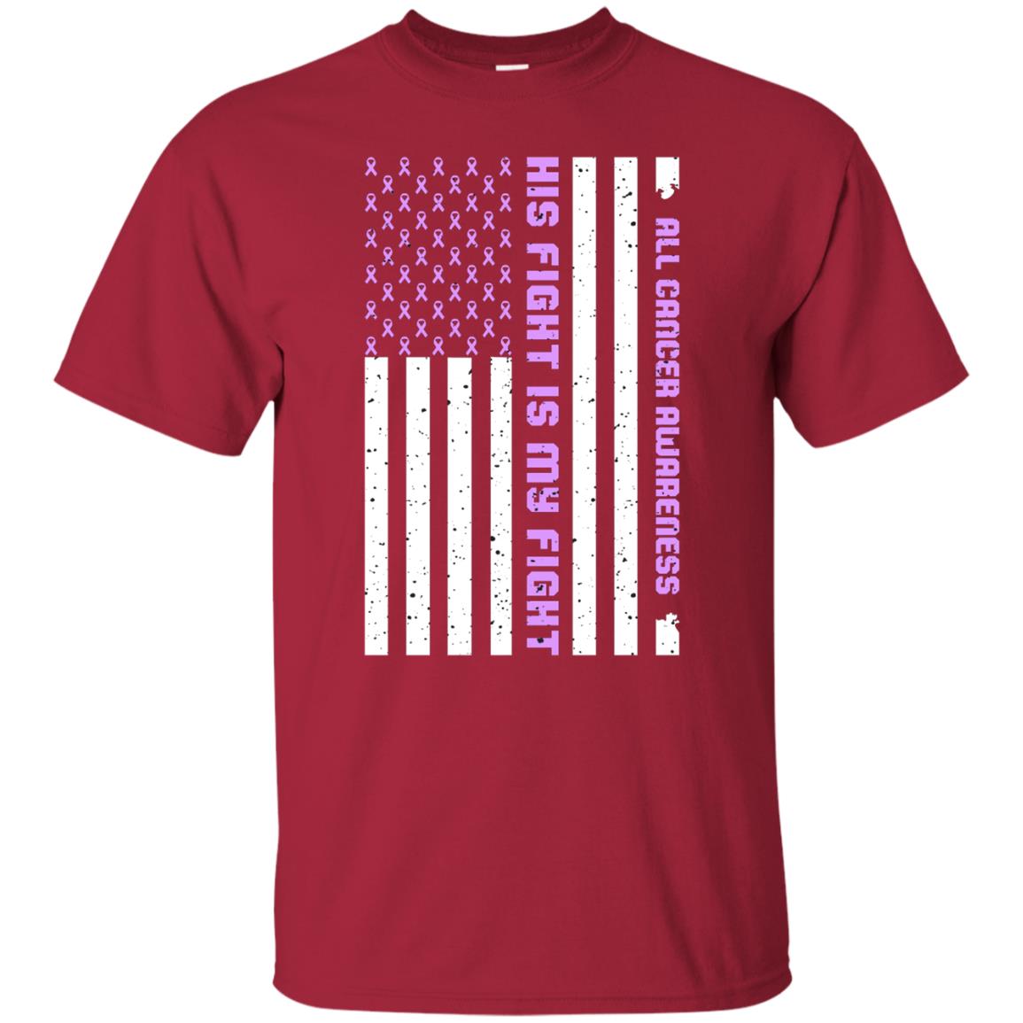 All Cancer Awareness His Fight Is My Fight Lavender Ribbon Stars Flag Of Usa Shirt Cardinal
