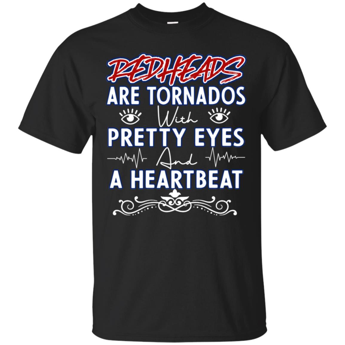 Redheads Are Tornados With Pretty Eyes And A Heartbeat Shirt Black