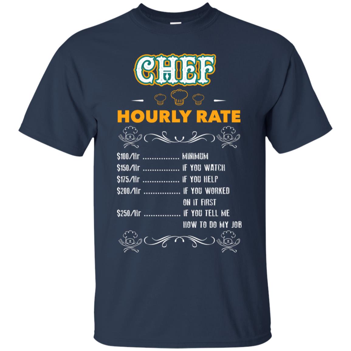 Chef Hourly Rate Cooking Cooker Gift Shirt Navy