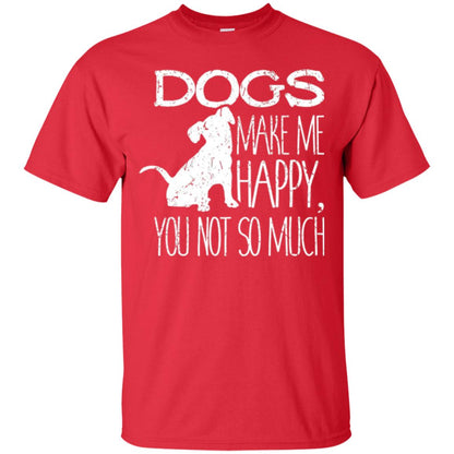 Dogs Lover T-shirt Dogs Make Me Happy You Not So Much Red