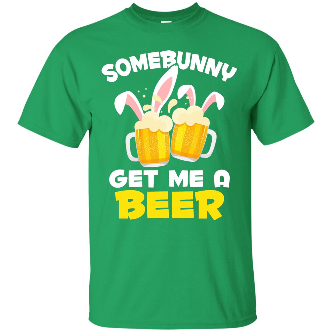 Somebunny Get Me A Beer Easter T-shirt Beer Lover Irish Green