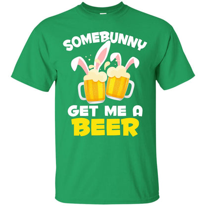 Somebunny Get Me A Beer Easter T-shirt Beer Lover Irish Green