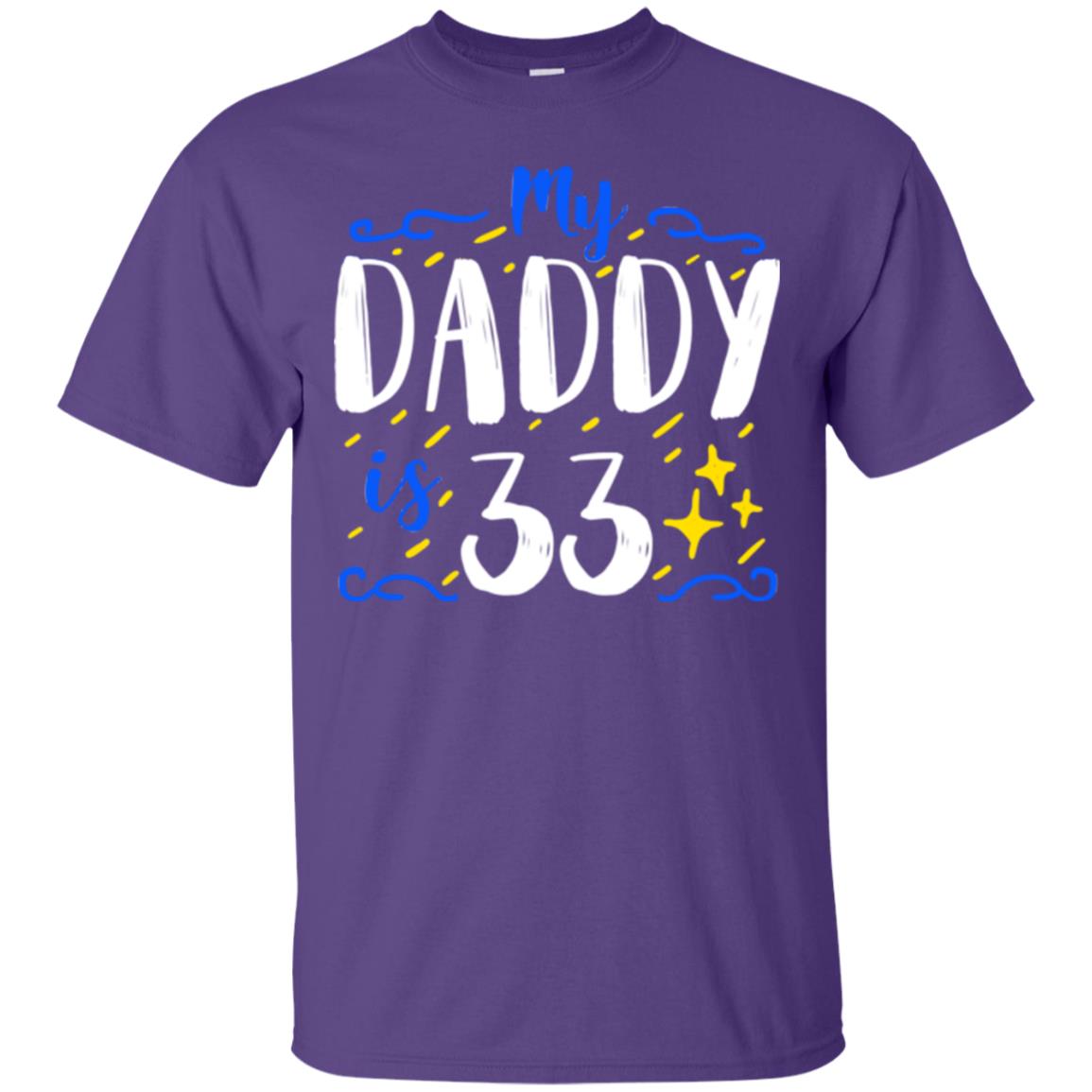 My Daddy Is 33 33rd Birthday Daddy Shirt For Sons Or Daughters Purple