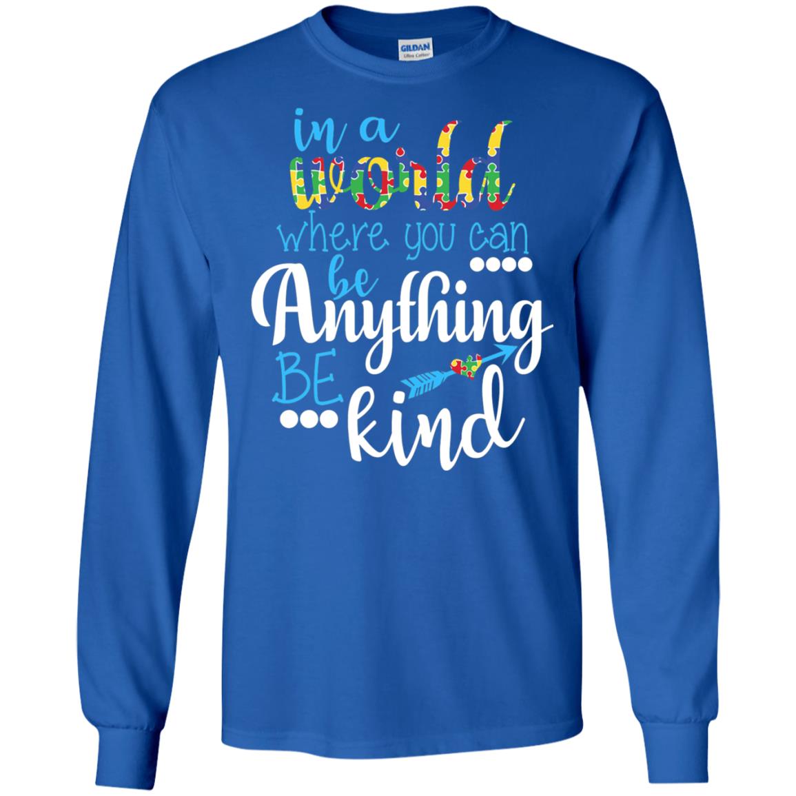 Where You Can Be Anything Be Kind Autism Awarenes Shirt Royal