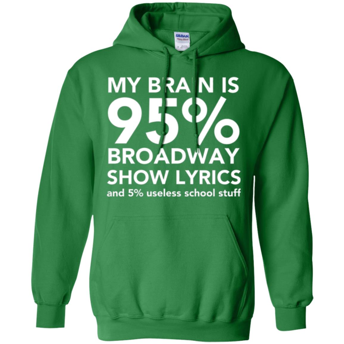 Musical T-shirt My Brain Is 95_ Broadway Show Lyrics And 5_ Useless School Stuff Irish Green