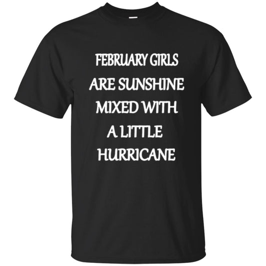 February Girls Are Sunshine Mixed With A Little Hurricane T-shirt Black