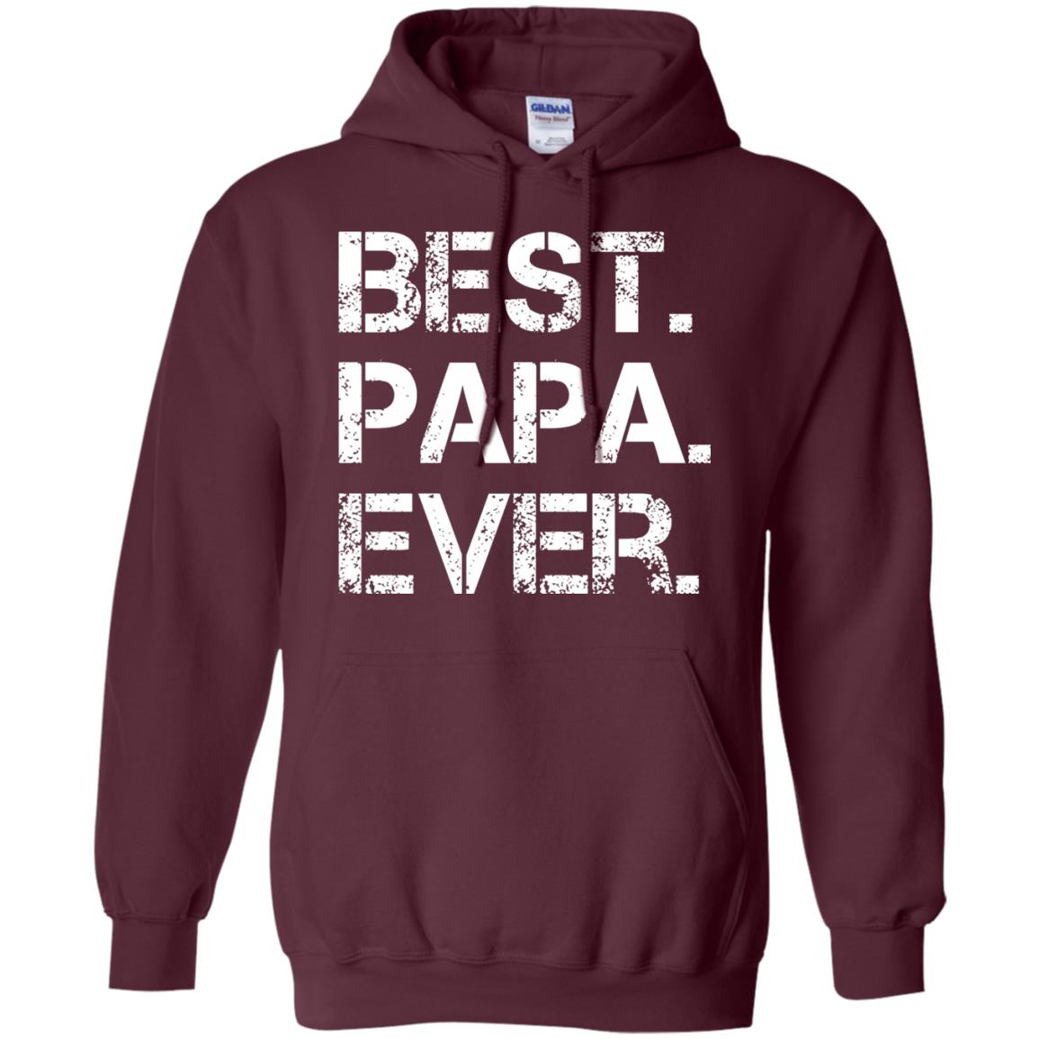 Best. Papa. Ever. Cute Father_s Day Gift T-shirt Maroon