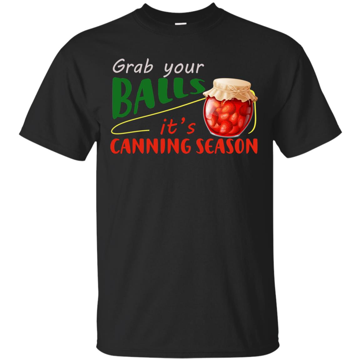 Grab Your Balls It's Canning Season Shirt Black