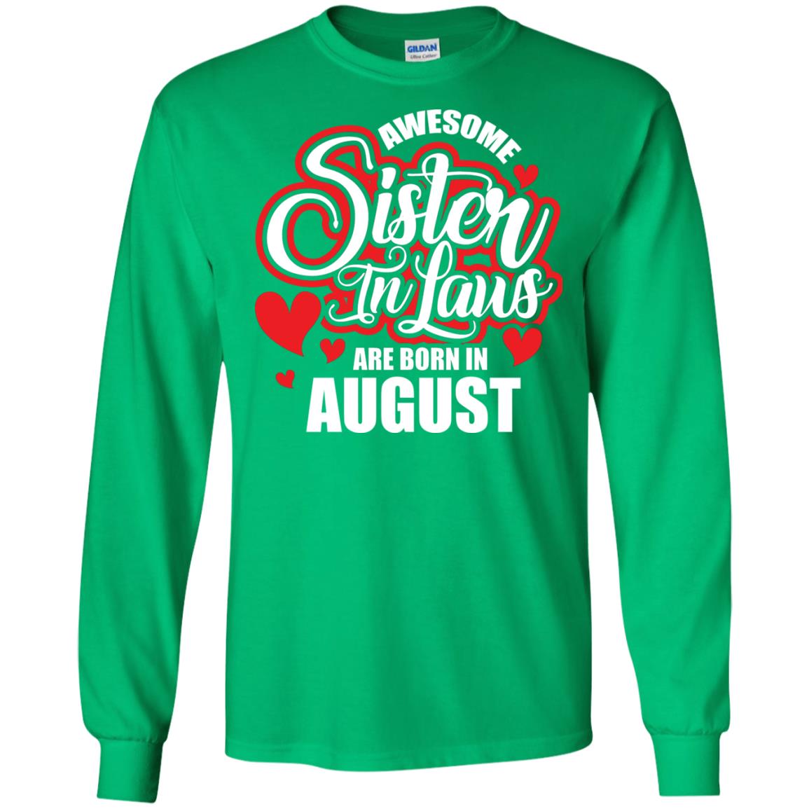 August T-shirt Awesome Sister In Laws Are Born In August Irish Green