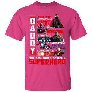 Daddy You Are As Powerful As Doctor Strange You Are Our Favorite Superhero ShirtG200 Gildan Ultra Cotton T-Shirt
