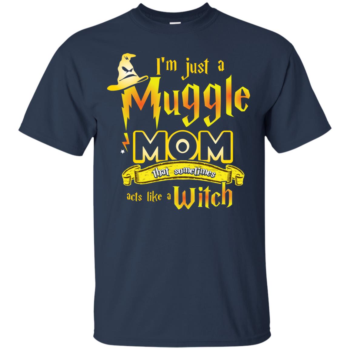 I_m Just A Muggle Mom That Sometimes Acts Like A Witch Fan Harry Potter Shirt For Mom Navy