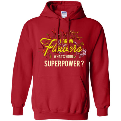 Florist T-shirt I Grow Flowers What's Your Superpower Red