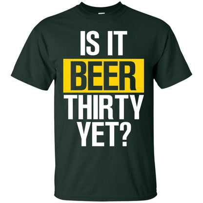 Is It Beer Thirty Yet Shirt Forest