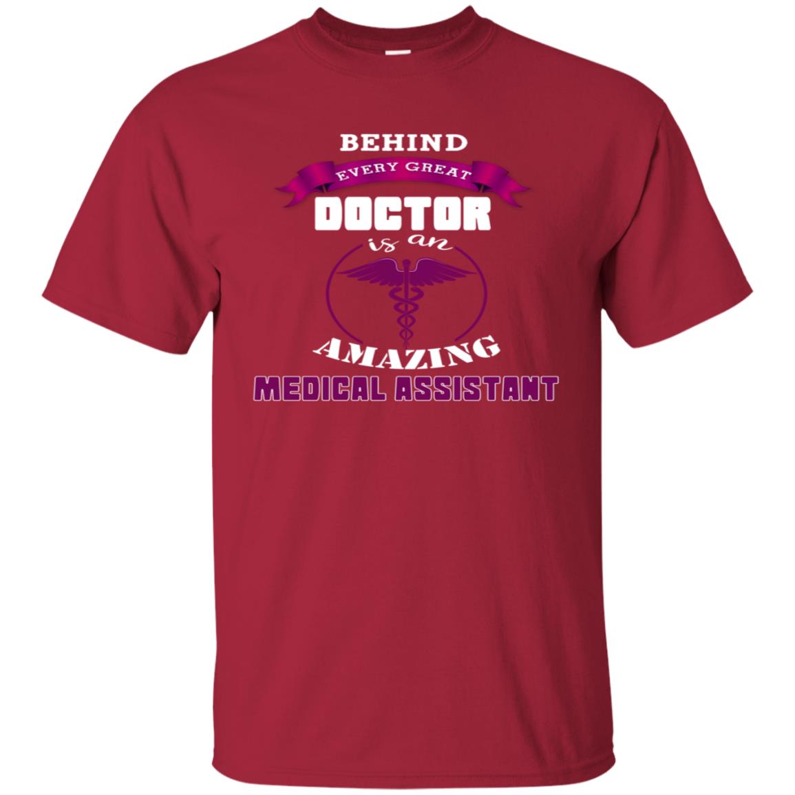 Behind Every Great Doctor Is Amazing Medical Assistant Shirt Cardinal
