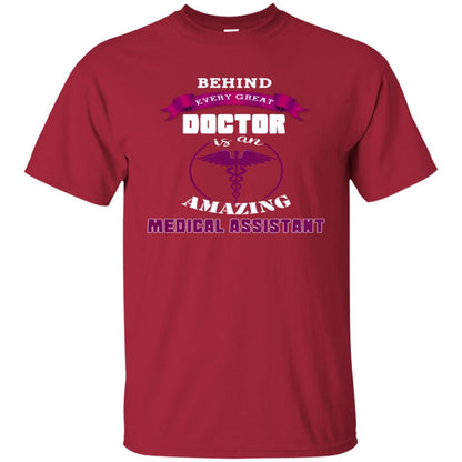 Behind Every Great Doctor Is Amazing Medical Assistant Shirt Cardinal