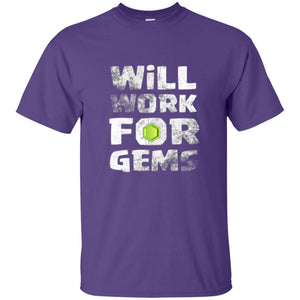 Gamer T-shirt Will Work For Gems