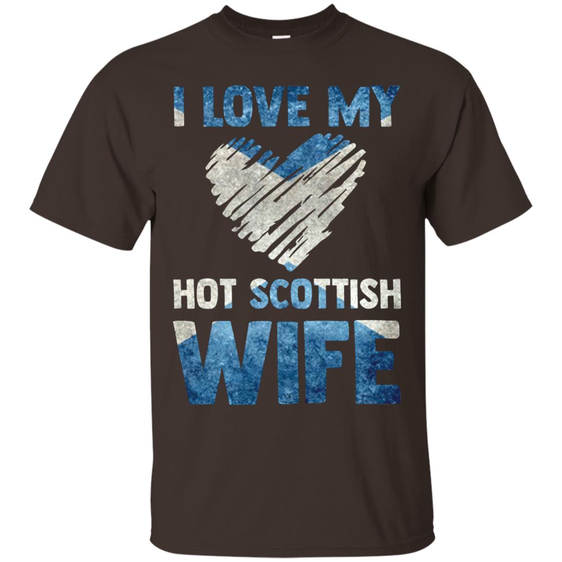 I Love My Hot Scottish Wife Scotland Flag Shirt For Husband Dark Chocolate