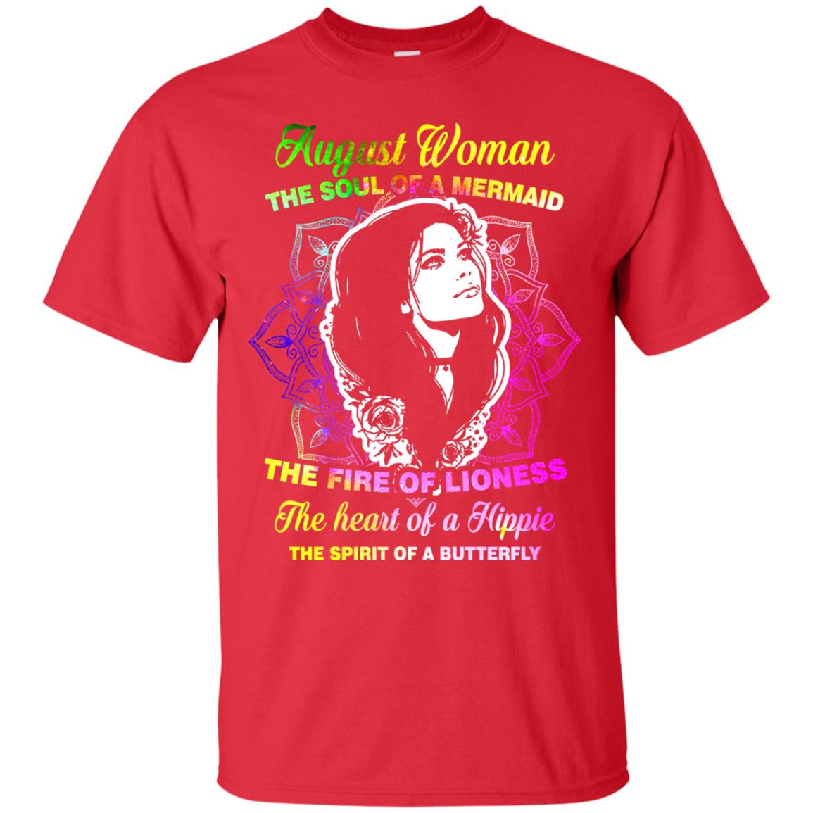 August Woman Shirt The Soul Of A Mermaid The Fire Of Lioness The Heart Of A Hippeie The Spirit Of A Butterfly Red