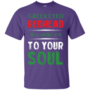 Redhead T-Shirt Green Eyed Redhead Will Shake You To Your Soul