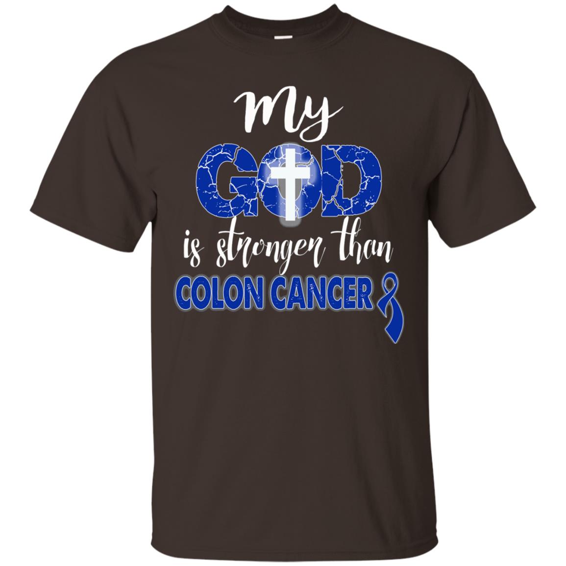 My God Is Stronger Than Colon Cancer T-shirt Dark Chocolate