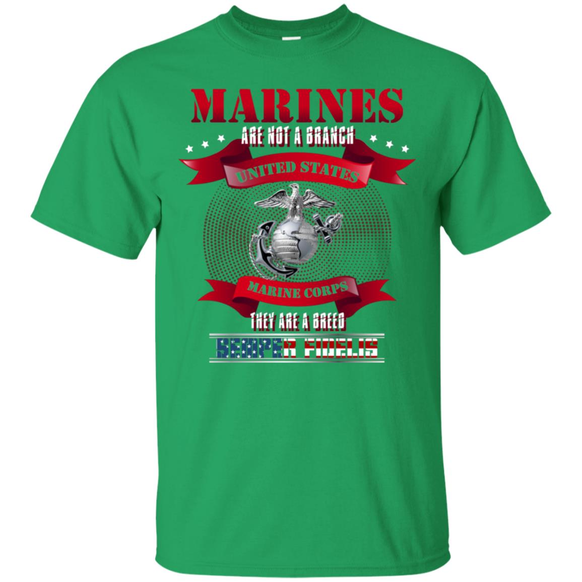 Marines Are Not A Branch United States Marine Corps They Are A Breed Semper shirt Irish Green