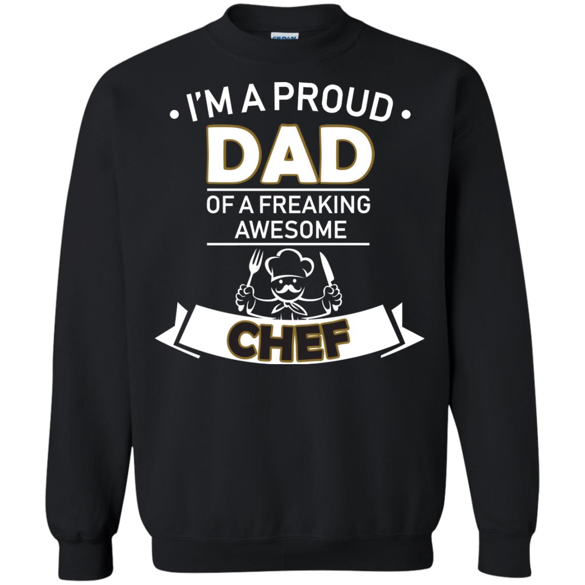 I_m A Proud Dad Of Freaking Awesome Chef Daddy Shirt Black