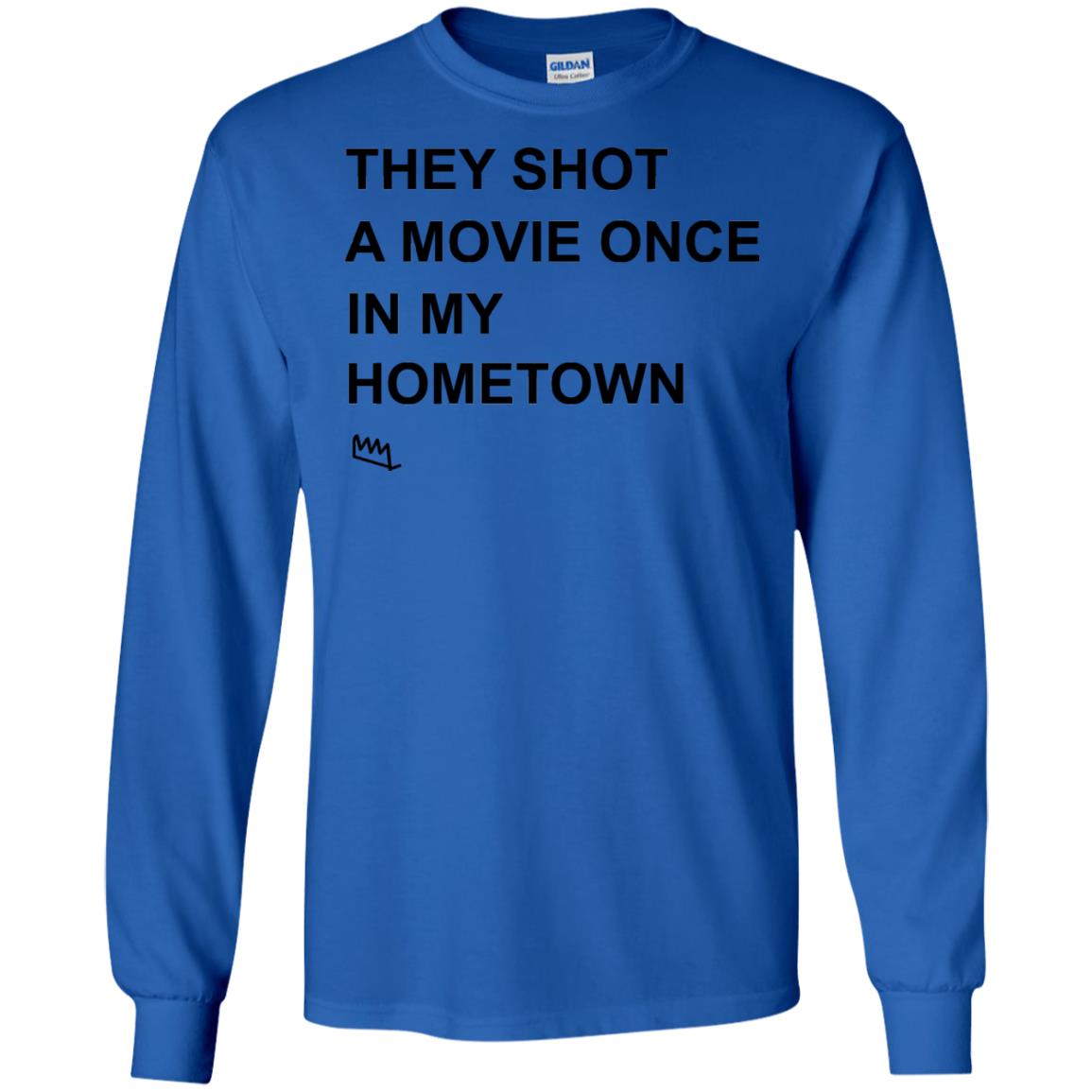 They Shot A Movie Once In My Hometown Shirts Royal