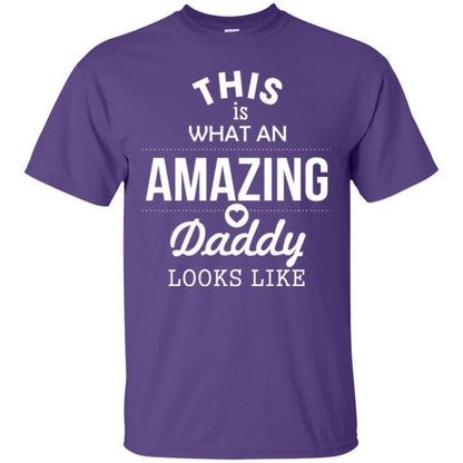 This Is What An Amazing Dady Looks Like Daddy T-shirt Purple