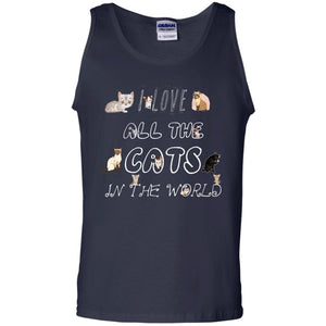 I Love All The Cats In The World Cat Lovers Shirt For Mens Or WomensG220 Gildan 100% Cotton Tank Top